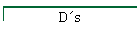 Ds