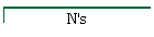 N's